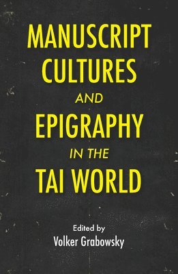 Manuscript Cultures and Epigraphy of the Tai World 1