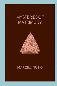 bokomslag Mysteries of Matrimony
