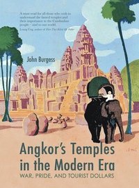 bokomslag Angkor's Temples in the Modern Era