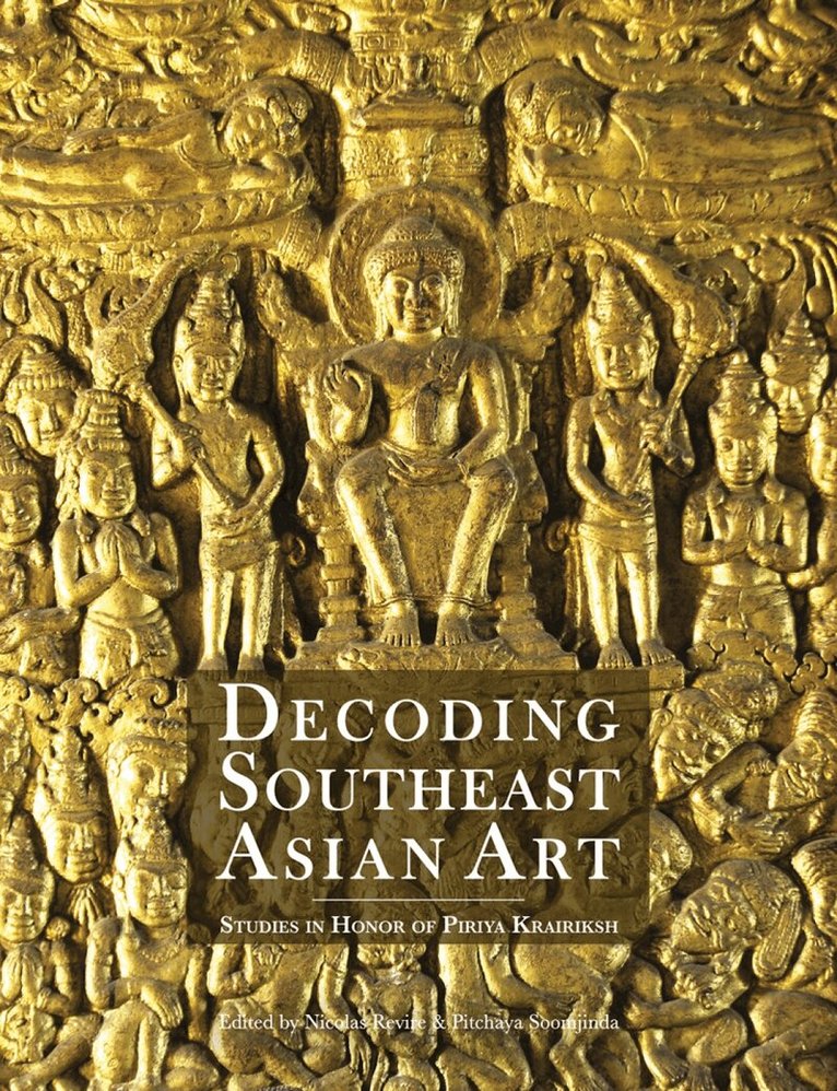 Nicolas Revire, Pitchaya Soomjinda - Decoding Southeast Asian Art, Inbunden