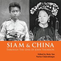 bokomslag Siam & China Through the Lens of John Thomson
