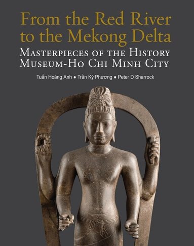 Tuấn Hoàng Anh, Trần Kỳ Phương, Peter D Sharrock - From the Red River to the Mekong Delta, Häftad