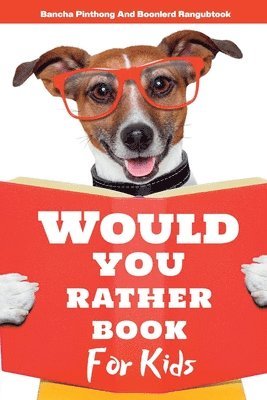 Would You Rather Book for Kids 1