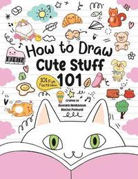 bokomslag How to Draw 101 Cute Stuff for Kids