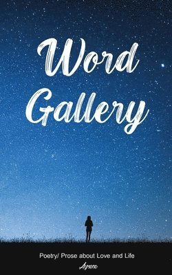 bokomslag Word Gallery (Prose, Poetry, Poems)