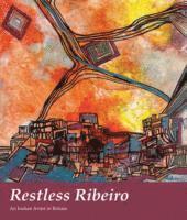 bokomslag Restless Ribeiro: An Indian Artist in Britain