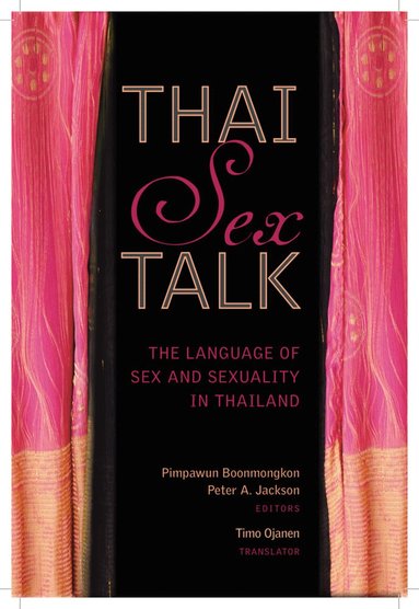 Pimpawun Boonmongkon, Peter A. Jackson - Thai Sex Talk, Häftad