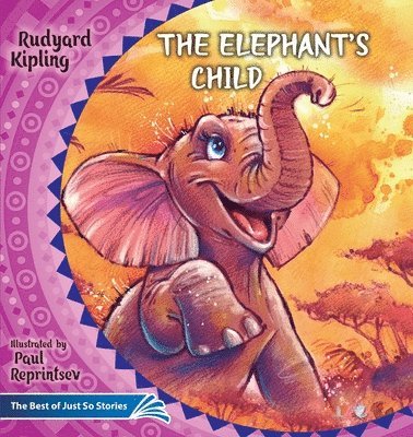 The Elephant's Child. How the Camel Got His Hump. 1