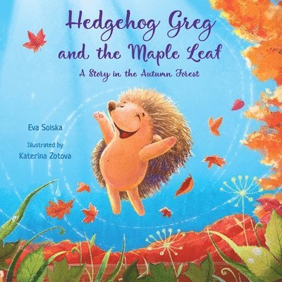 Hedgehog Greg and the Maple Leaf 1