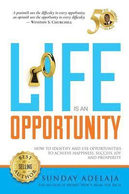 Life Is An Opportunity 1