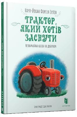 Carl-Johan Forssen Ehrlin - The Tractor Who Wants to Fall Asleep (Ukrainian language), Inbunden