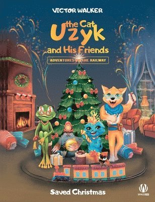 Uzyk the Cat and His Friends. Adventures on the Railway. Saved Christmas 1