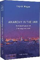 bokomslag ANARCHY IN THE UKR. Lugans'kij shhodennik. Bigti ne zupinjajuchis'