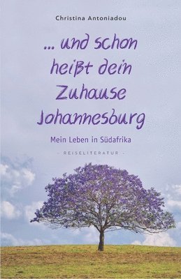 bokomslag ... und schon heisst dein Zuhause Johannesburg