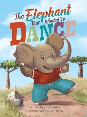 Despina Mavridou, Tamara Rittershaus - Elephant that Wanted to Dance, Inbunden