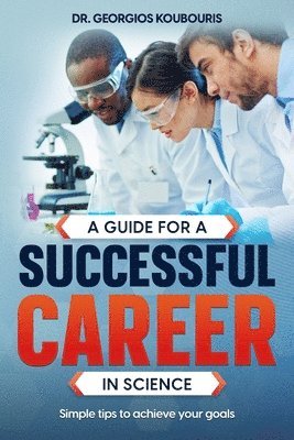Georgios Koubouris - guide for a successful career in science, Häftad