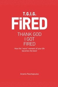 bokomslag TGIGF - Thank God I Got Fired