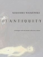 Aleksandra Waliszewska, Karen Marta - Aleksandra Waliszewska: Irruption of Antiquity, Inbunden