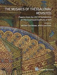 bokomslag The Mosaics of Thessaloniki Revisited