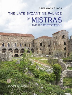 The Late Byzantine Palace of Mistras and its Restoration 1