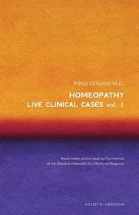 bokomslag Homeopathy: Live Clinical Cases Vol. 1