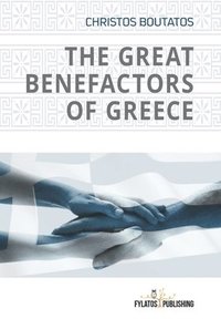 bokomslag The Great Benefactors of Greece