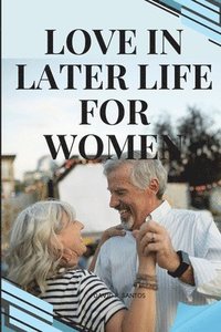 bokomslag Love in Later Life for Women