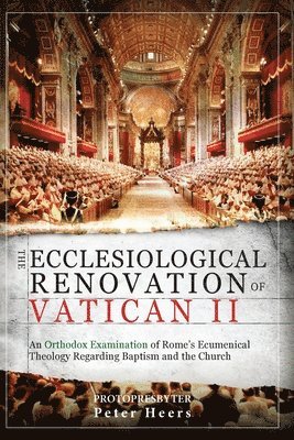 Peter Heers - Ecclesiological Renovation of Vatican II, Häftad
