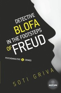 bokomslag Detective Blofa in the Footsteps of Freud: Psychoanalysis and Crimes