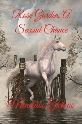 Rose Garden, A Second Chance 1