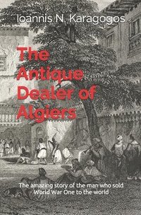 bokomslag The Antique Dealer of Algiers