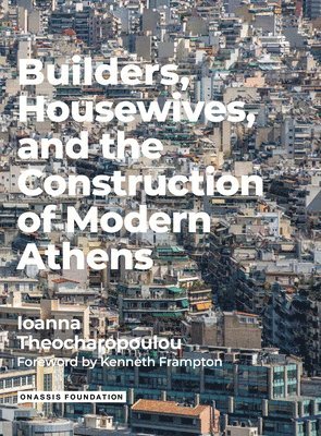 bokomslag Builders Housewives And The Construction Of Modern Athens