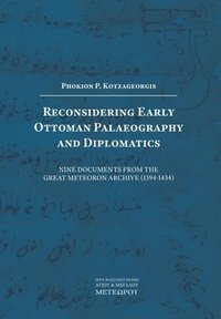 bokomslag Reconsidering Early Ottoman Palaeography and Diplomatics