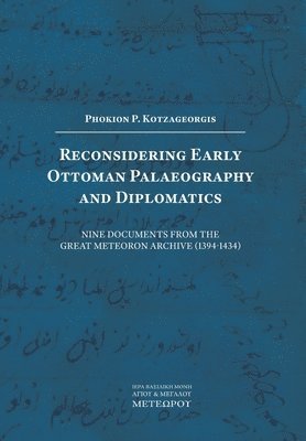 bokomslag Reconsidering Early Ottoman Palaeography and Diplomatics