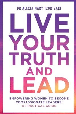 Live Your Truth and Lead 1