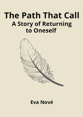 Path That Calls / A Story of Returning to Oneself