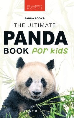 Jenny Kellett - Pandas The Ultimate Panda Book for Kids, Inbunden