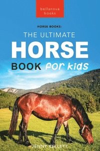 bokomslag Horses The Ultimate Horse Book for Kids
