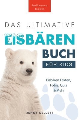 Jenny Kellett - Ultimative Eisbärenbuch für Kids, Häftad