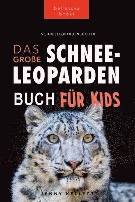 Jenny Kellett - Schneeleoparden Das Große Schneeleopardenbuch für Kids, Häftad