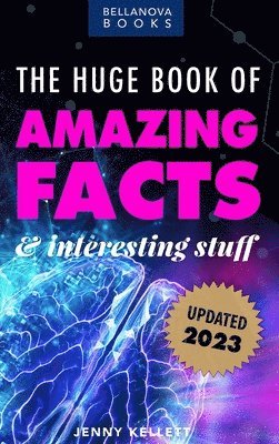 bokomslag The Huge Book of Amazing Facts and Interesting Stuff 2023