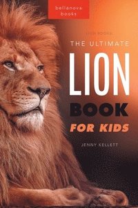 bokomslag Lion Books The Ultimate Lion Book for Kids