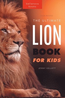 bokomslag Lion Books The Ultimate Lion Book for Kids