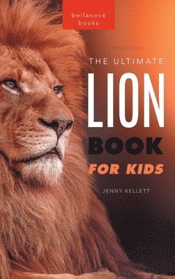 bokomslag Lion Books The Ultimate Lion Book for Kids