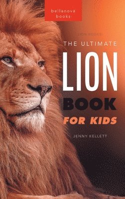 Lion Books The Ultimate Lion Book for Kids 1