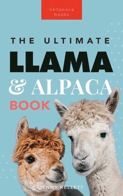 bokomslag Llamas & Alpacas The Ultimate Llama & Alpaca Book