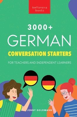 Jenny Goldmann, Philipp Goldmann - 3000+ German Conversation Starters for Teachers & Independent Learners, Häftad