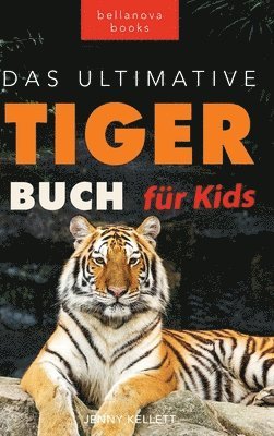 Tiger Bcher Das Ultimative Tigerbuch fr Kids 1