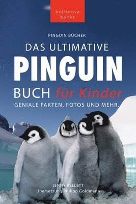 Jenny Kellett, Philipp Goldmann - Pinguin Bücher Das Ultimative Pinguin-Buch für Kinder, Häftad