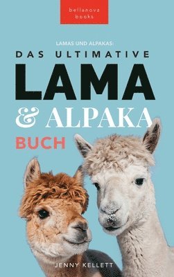 Jenny Kellett - The Ultimate Llama and Alpaca Book / Das Ultimative Lama und Alpaka Buch für Kinder, Inbunden